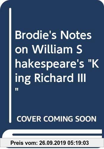 Brodie's Notes on William Shakespeare's "King Richard III"