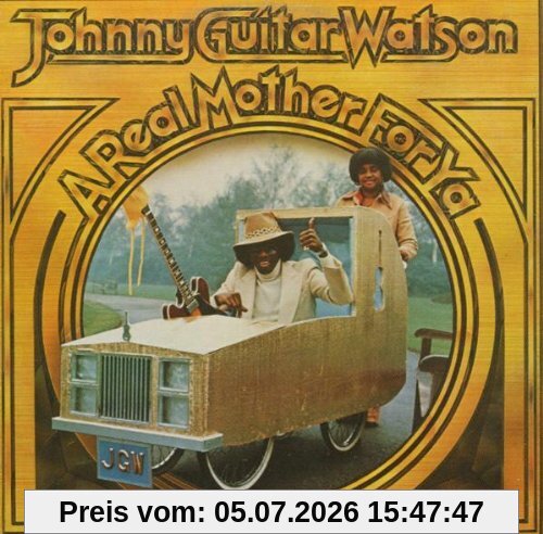Johnny 'Guitar' Watson A Real Mother For Ya