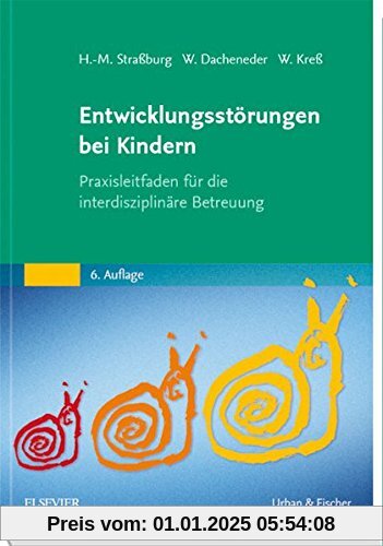 Entwicklungsstörungen bei Kindern: Praxisleitfaden für die interdisziplinäre Betreuung