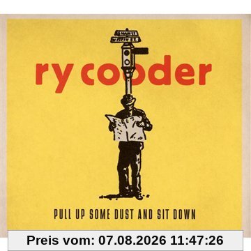 Ry Cooder Pull Up Some Dust & Sit Down