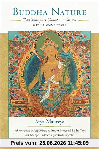 Arya Maitreya Buddha Nature, The Mahayana Uttaratantra Shastra With Commentary