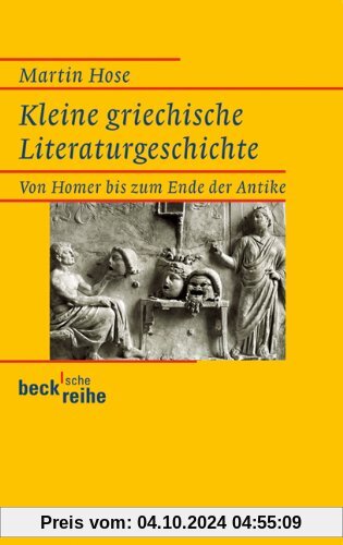 Kleine griechische Literaturgeschichte: Von Homer bis zum Ende der Antike