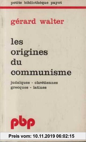 Gebr. - Les origines du communisme/judaiques, chrétiennes, grecques, latines (P B P)