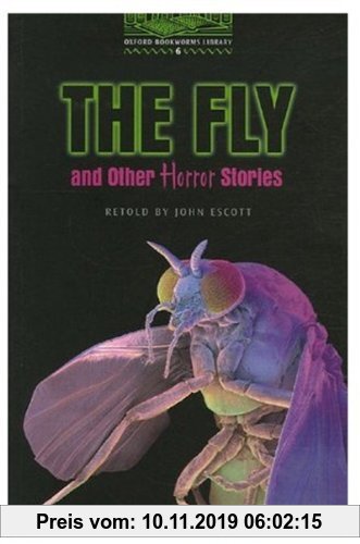 The Fly and Other Horror Stories: 2500 Headwords (Oxford Bookworms ELT) (French Edition)