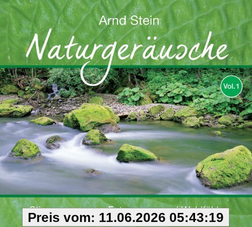 Naturgeräusche Vol. 1 - Stimmungen zum Entspannen und Wohlfühlen