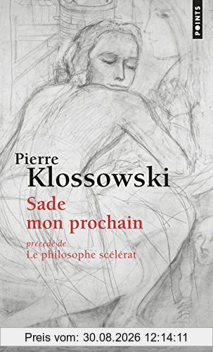 Sade mon prochain. Le philosophe scélérat