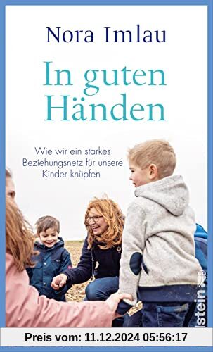 In guten Händen: Wie wir ein starkes Bindungsnetz für unsere Kinder knüpfen | Bestsellerautorin Nora Imlau über ein Them