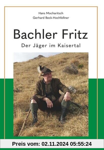 Bachler Fritz: Der Jäger im Kaisertal