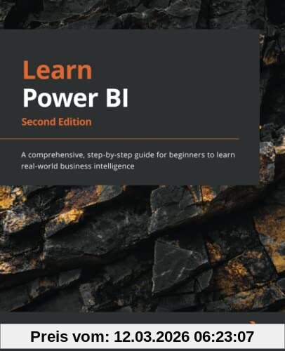 Greg Deckler Learn Power Bi, A Comprehensive, Step-by-step Guide For Beginners To Learn Real-world Business Intelligence, 2nd Edition