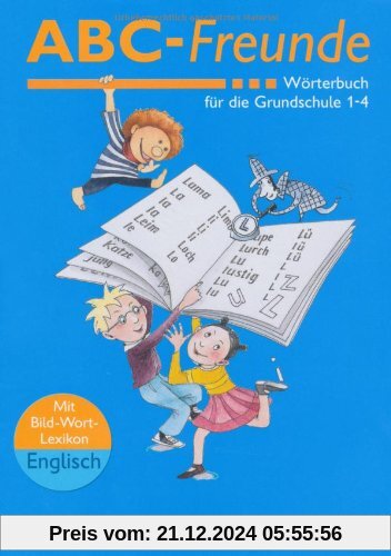 ABC-Freunde - Östliche Bundesländer: Wörterbuch mit Bild-Wort-Lexikon Englisch: Wörterbuch für die Grundschule