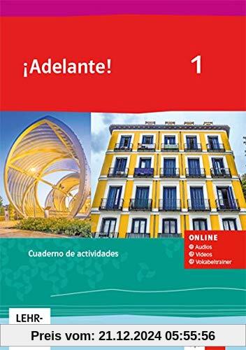 ¡Adelante! 1: Cuaderno de actividades mit Audios, Videos und Vokabeltrainer 1. Lernjahr (¡Adelante! Ausgabe Spanisch als