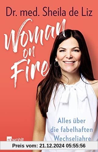 Woman on Fire: Alles über die fabelhaften Wechseljahre