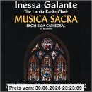 Galante, Inessa & Latvia Radio Choir, the Musica Sacra