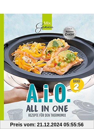 A. i. O. - ALL IN ONE Band 2: Rezepte für den Thermomix