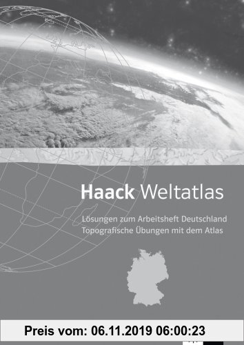 Gebr. - Haack Weltatlas für Sekundarstufe I und II: Haack Weltatlas, Arbeitsheft Deutschland, Lösungen