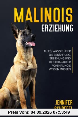 Malinois Erziehung: Alles, was Sie über die Ernährung, Erziehung und den Charakter von Malinois wissen müssen