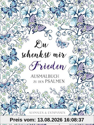 Du schenkst mir Frieden - Ausmalbuch: Ausmalbuch zu den Psalmen.