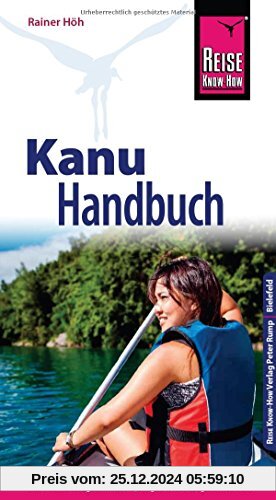 Reise Know-How Kanu-Handbuch: Der Praxis-Ratgeber für Anfänger und Fortgeschrittene (Sachbuch)