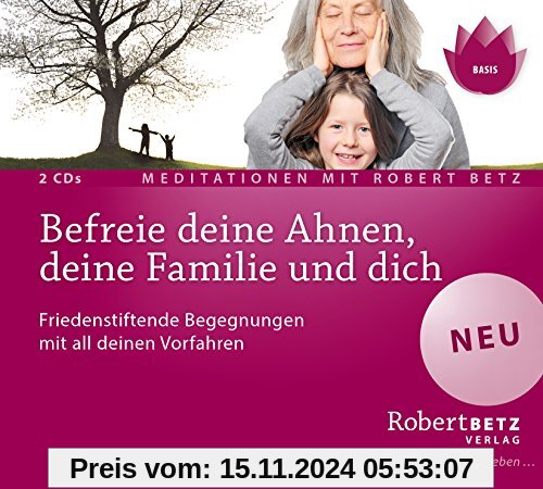 Befreie deine Ahnen, deine Familie und dich - Meditations-CD: Friedenstiftende Begegnungen mit all deinen Vorfahren