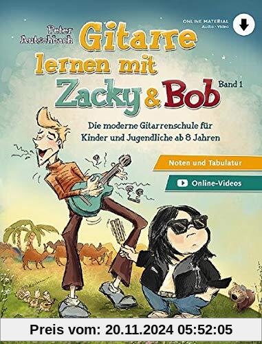 Gitarre lernen mit Zacky & Bob: Die moderne Gitarrenschule für Kinder und Jugendliche ab 8 Jahren. Band 1. Gitarre. Lehr