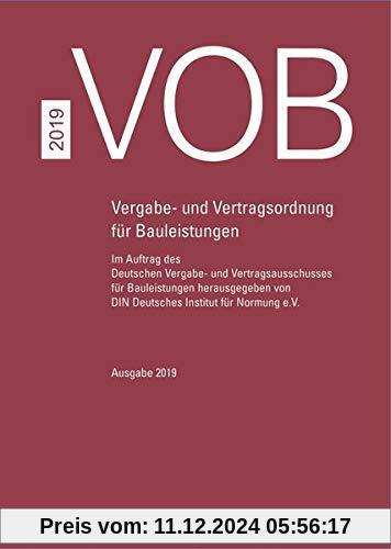 VOB Gesamtausgabe 2019: Vergabe- und Vertragsordnung für Bauleistungen Teil A (DIN 1960), Teil B (DIN 1961), Teil C (ATV