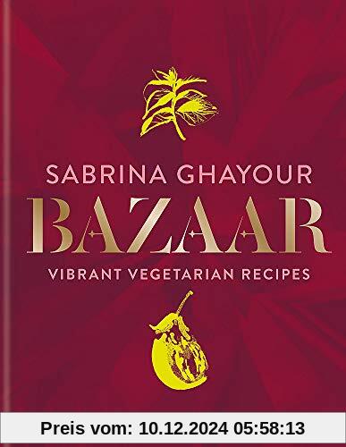 Bazaar: Vibrant vegetarian and plant-based recipes