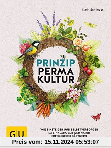 Prinzip Permakultur: Wie Einsteiger und Selbstversorger im Einklang mit der Natur erfolgreich gärtnern (GU Garten Extra)