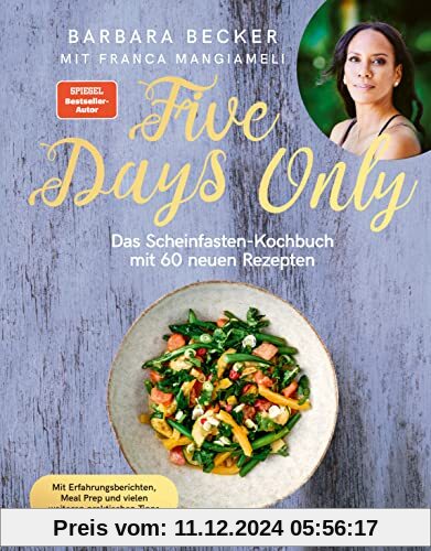 Five Days Only: Das Scheinfasten-Kochbuch mit 60 neuen Rezepten. Mit Erfahrungsberichten, Meal Prep und vielen weiteren 