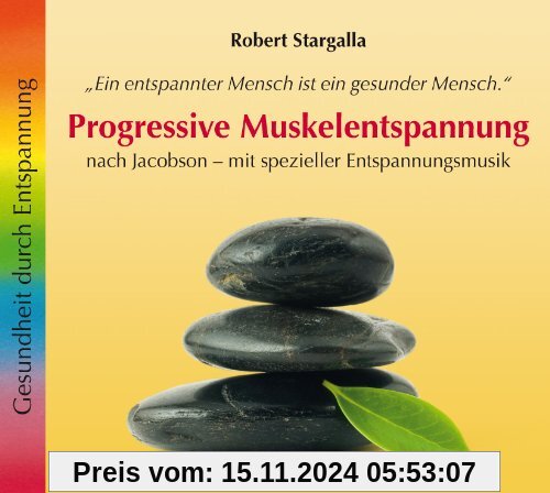 Progressive Muskelentspannung: Nach Jacobson - mit spezieller Entspannungsmusik