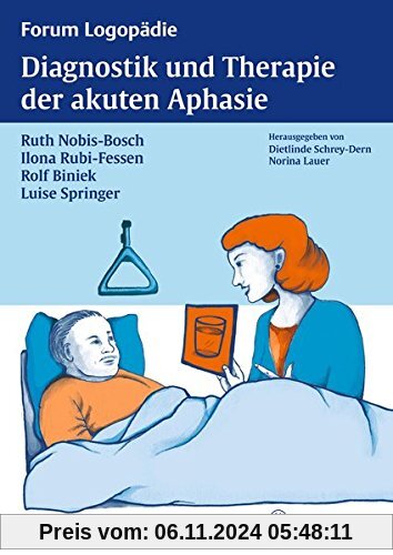 Diagnostik und Therapie der akuten Aphasie (Reihe, FORUM LOGOPÄDIE)