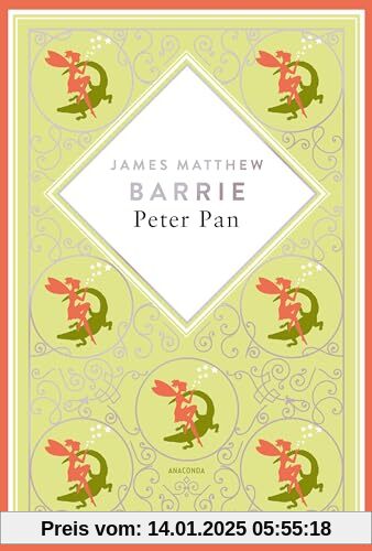 J.M. Barrie, Peter Pan. Schmuckausgabe mit Silberprägung: Der große schottische Fantasy-Klassiker (Anacondas besondere K