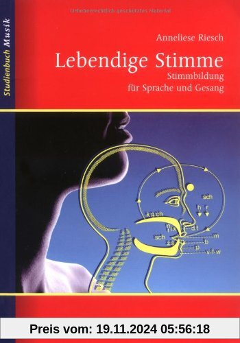 Lebendige Stimme: Stimmbildung für Sprache und Gesang (Studienbuch Musik)