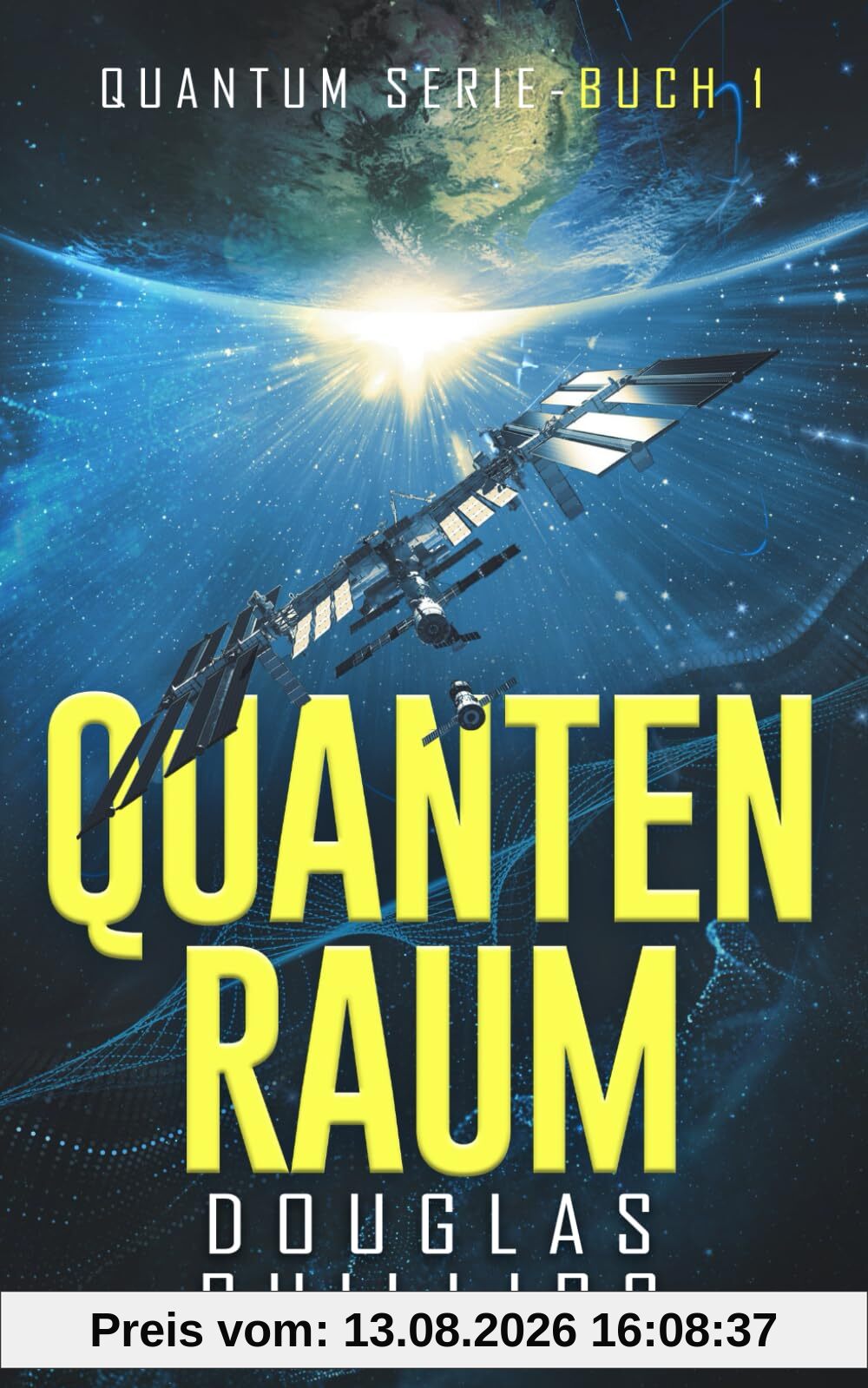Quanten Raum: Hard Science Fiction (Quantum, Band 1)