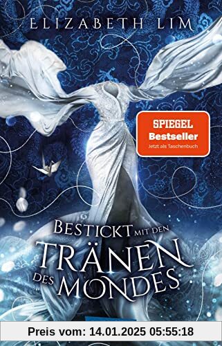 Bestickt mit den Tränen des Mondes (Ein Kleid aus Seide und Sternen 2): Magische Fantasy und eine große Liebe