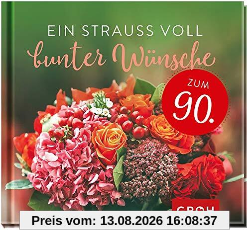 Ein Strauß voll bunter Wünsche zum 90.
