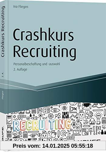 Crashkurs Recruiting: Personalbeschaffung und -auswahl (Haufe Fachbuch)