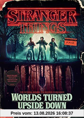 Stranger Things: Worlds Turned Upside Down: The Official Behind-the-Scenes Companion