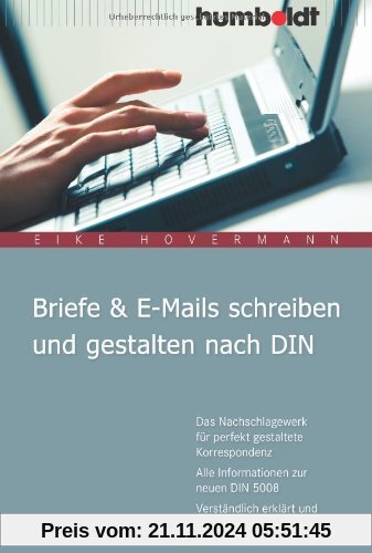 Briefe & E-Mails schreiben und gestalten nach DIN: Das Nachschlagewerk für perfekt gestaltete Korrespondenz. Alle Inform