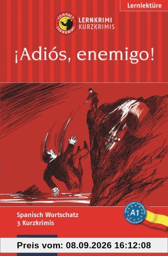 ¡Adiós, enemigo!: Lernkrimi Spanisch. Grundwortschatz - Niveau A1