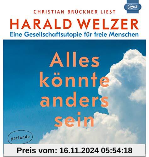 Alles könnte anders sein: Eine Gesellschaftsutopie für freie Menschen (Hörbestseller MP3-Ausgabe)