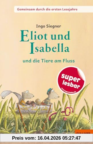 Eliot und Isabella - und die Tiere am Fluss (Super lesbar)