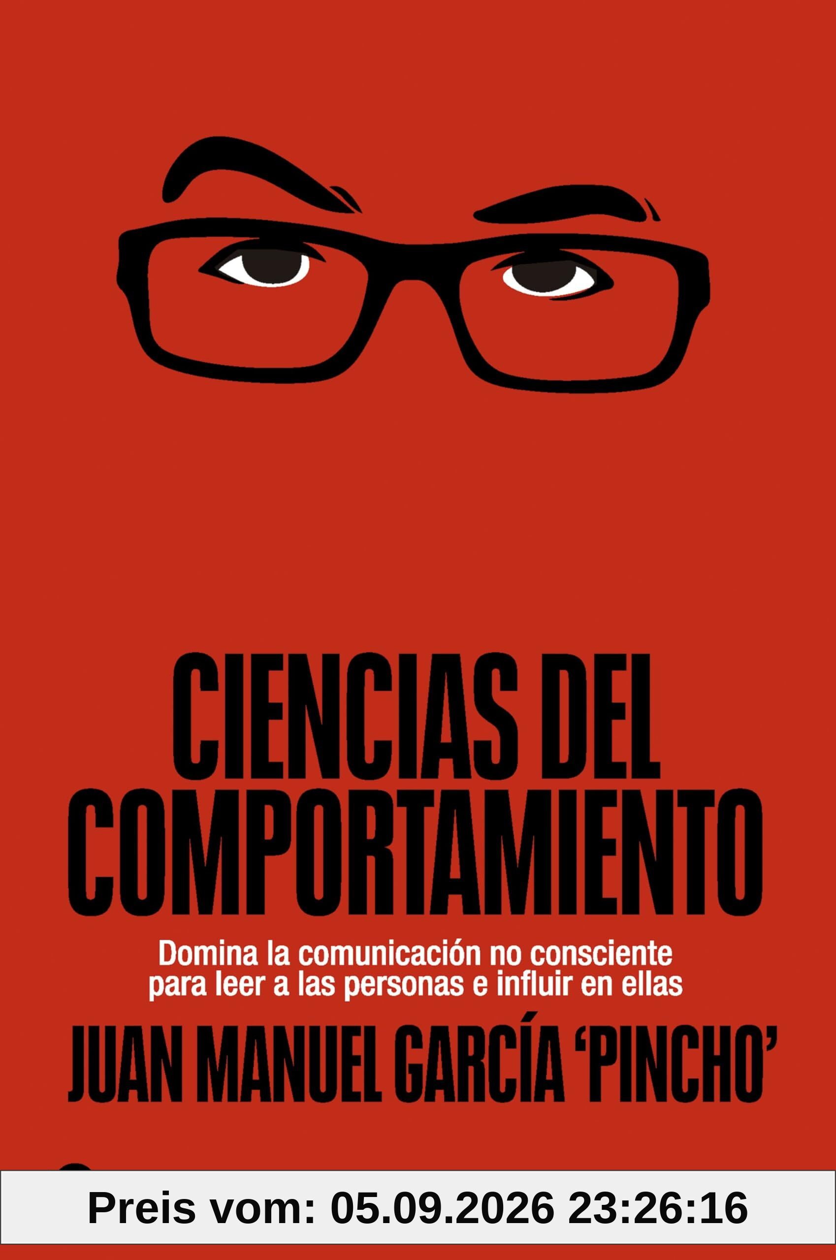 Ciencias del comportamiento: Domina la comunicación no consciente para leer a las personas e influir en ellas (Aprender hoy)