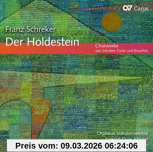 Konrad Elser (Klavier) Schreker, Der Holdestein - Chorwerke Von Schreker, Fuchs Und Braunfels