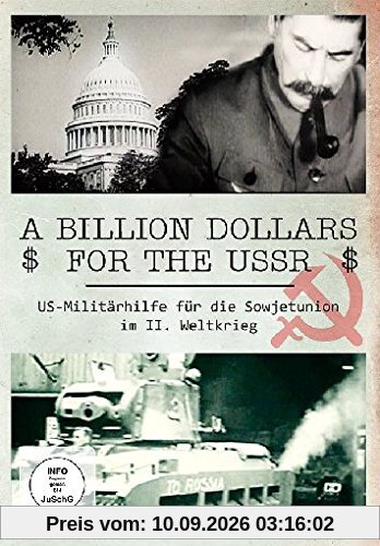 A Billion Dollars for the USSR - US Militärhilfen für die Sowjetunion im II. Weltkrieg