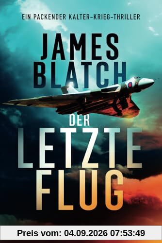 Der letzte Flug: Ein packender Kalter-Krieg-Thriller.