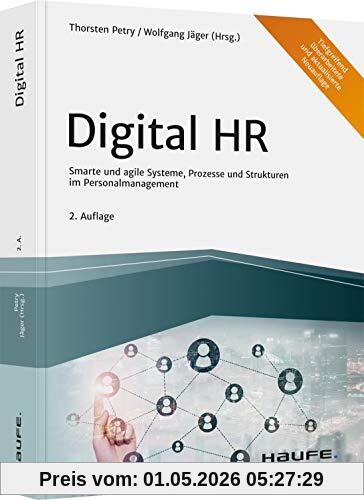 Digital HR: Smarte und agile Systeme, Prozesse und Strukturen im Personalmanagement (Haufe Fachbuch)