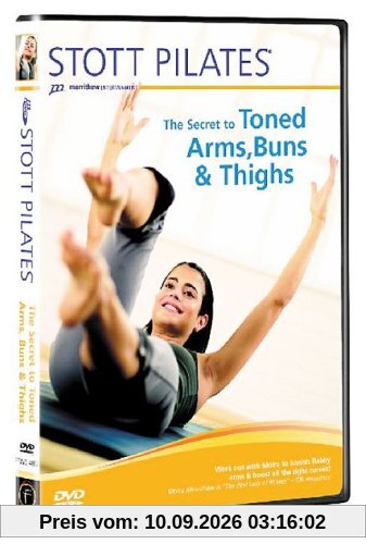 Stott Pilates - the Secret to Toned Arms, Buns and Thighs [UK Import]