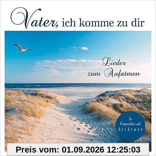 Vater, ich komme zu dir
