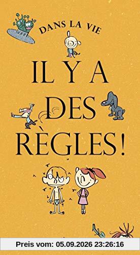 Dans la vie, il y a des règles !