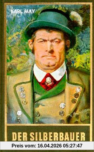 Gesammelte Werke, Bd.67, Der Silberbauer: Roman, Band 67 der Gesammelten Werke